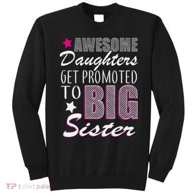 Awesome Daughter Promoted To Big Sister Sweatshirt