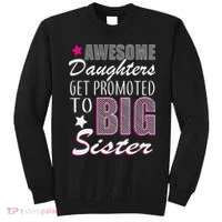 Awesome Daughter Promoted To Big Sister Sweatshirt thumb 0