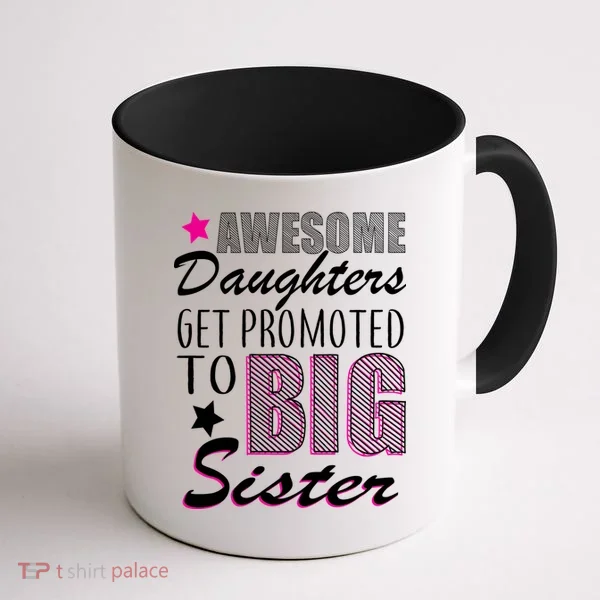 Awesome Daughter Promoted To Big Sister Coffee Mug