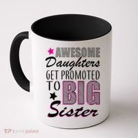 Awesome Daughter Promoted To Big Sister Coffee Mug thumb 0