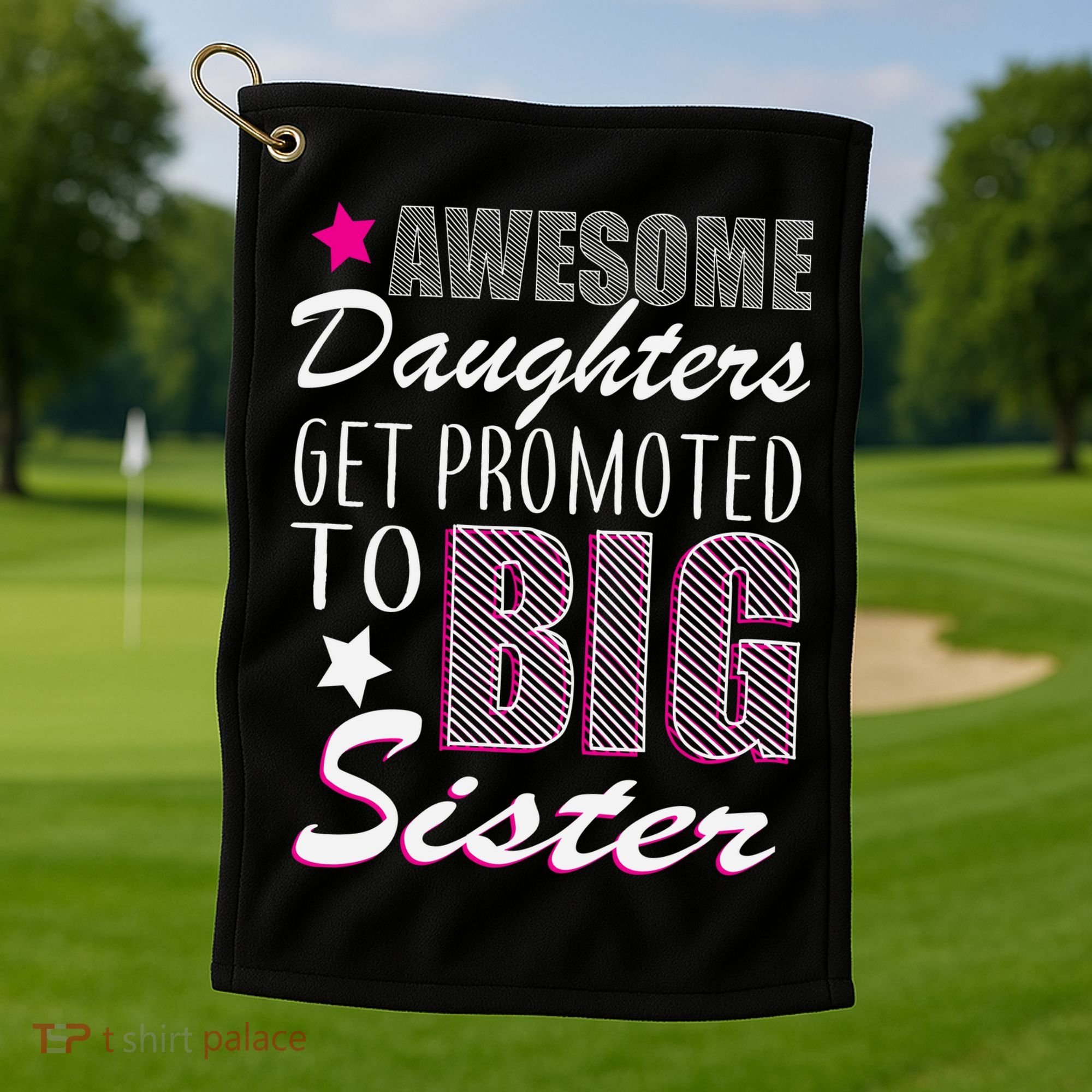 Awesome Daughter Promoted To Big Sister Golf Towel