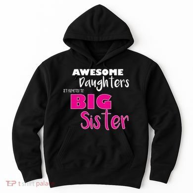 Awesome Daughters Get Promoted To Big Sister Hoodie