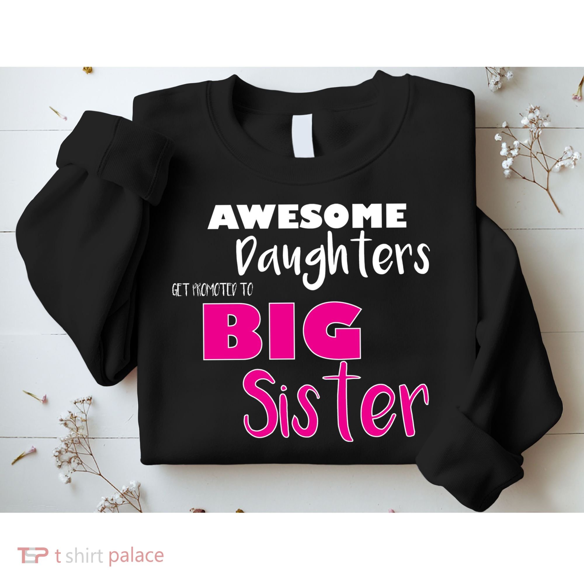 Awesome Daughters Get Promoted To Big Sister Sweatshirt