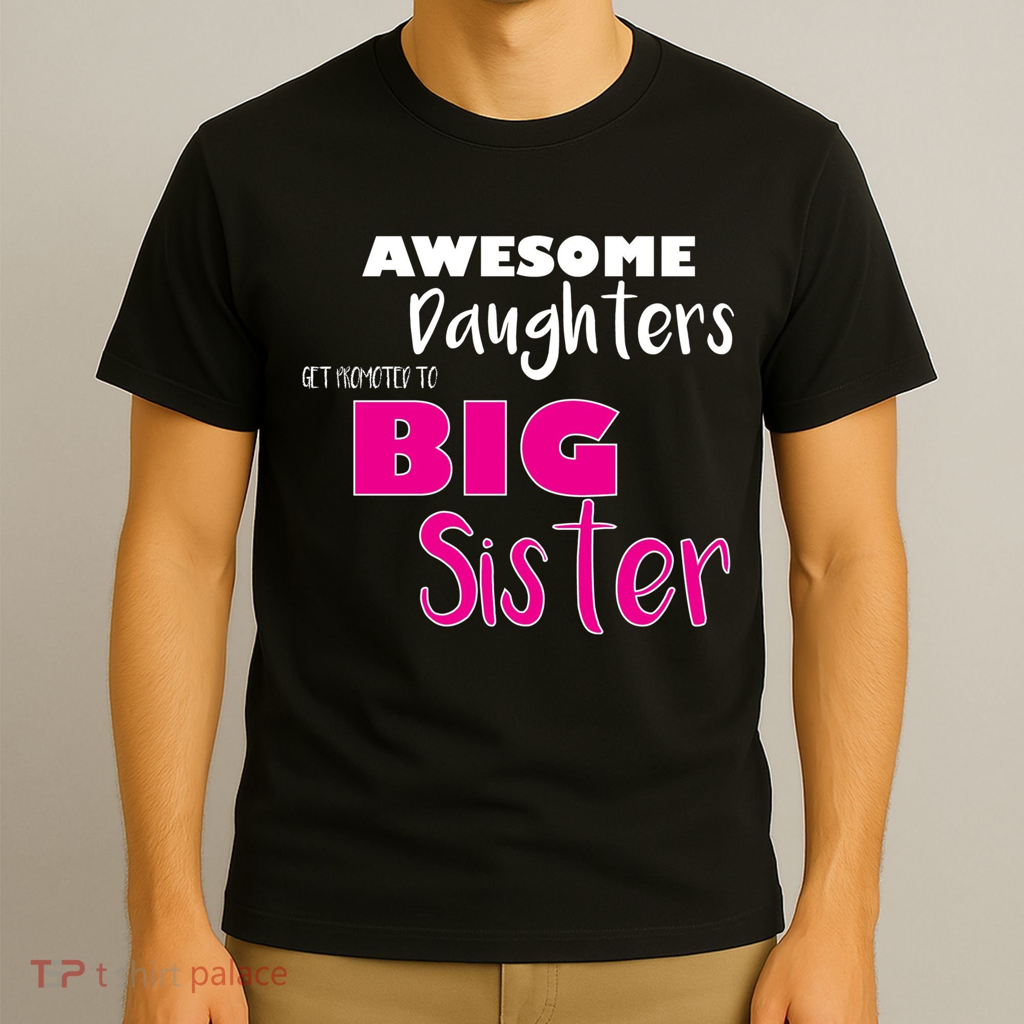 Awesome Daughters Get Promoted To Big Sister T-Shirt