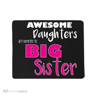 Awesome Daughters Get Promoted To Big Sister Mousepad