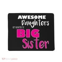 Awesome Daughters Get Promoted To Big Sister Mousepad thumb 0