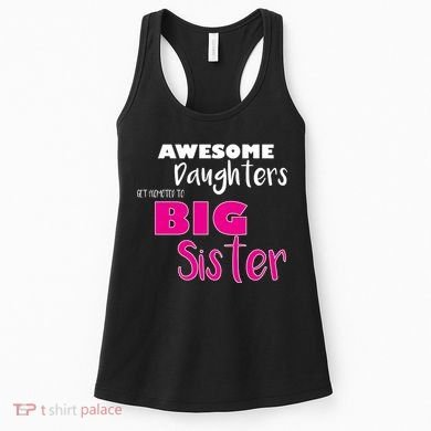 Awesome Daughters Get Promoted To Big Sister Women's Tank Top