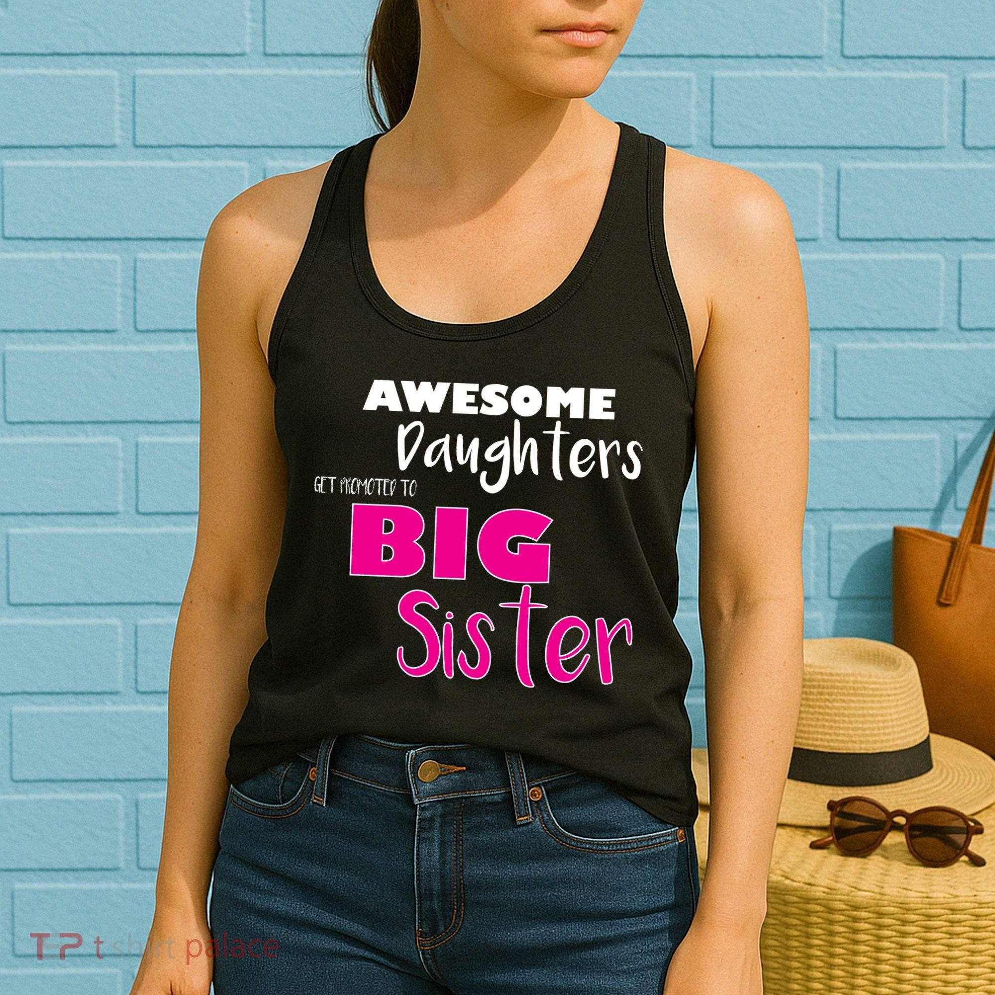 Awesome Daughters Get Promoted To Big Sister Women's Tank Top