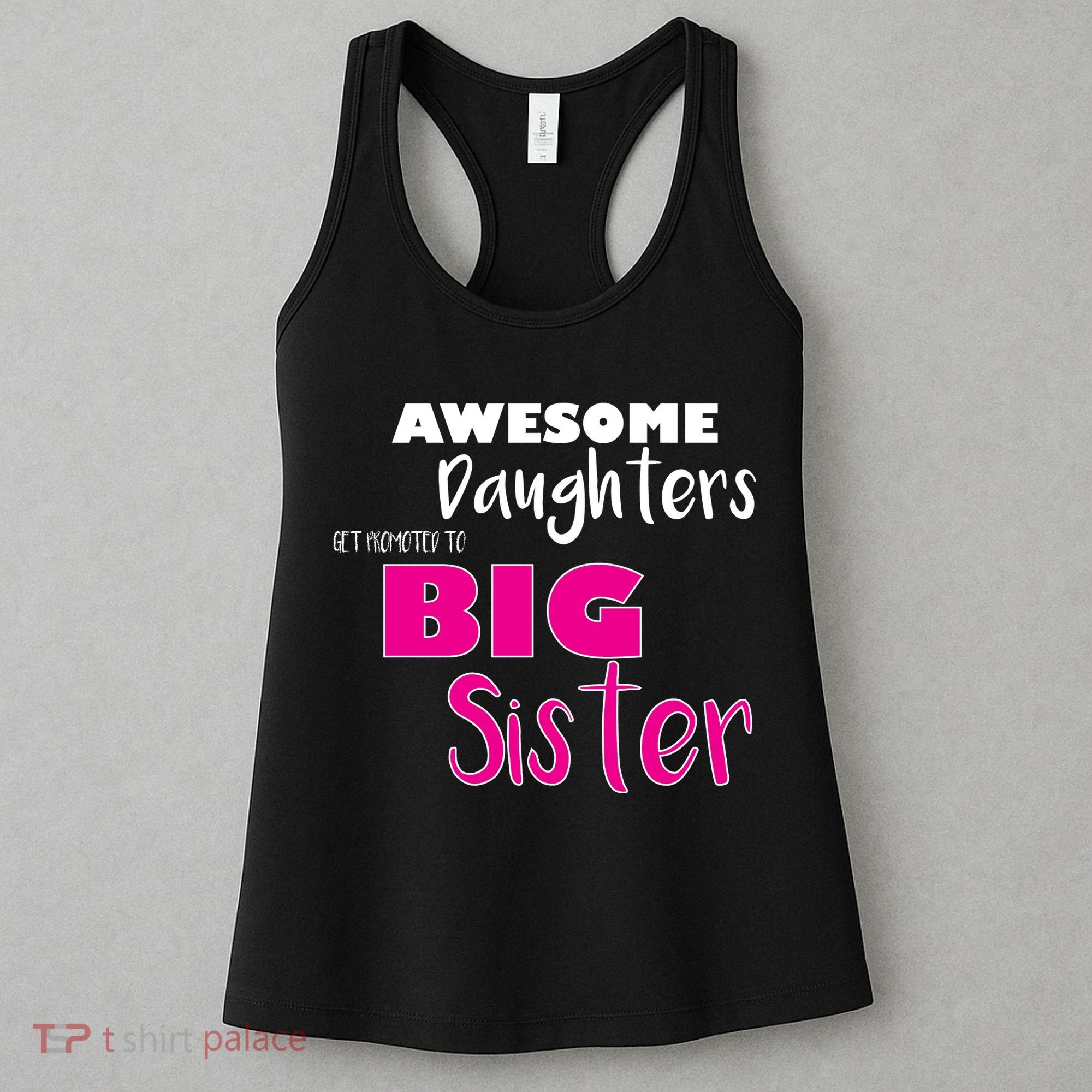 Awesome Daughters Get Promoted To Big Sister Women's Tank Top