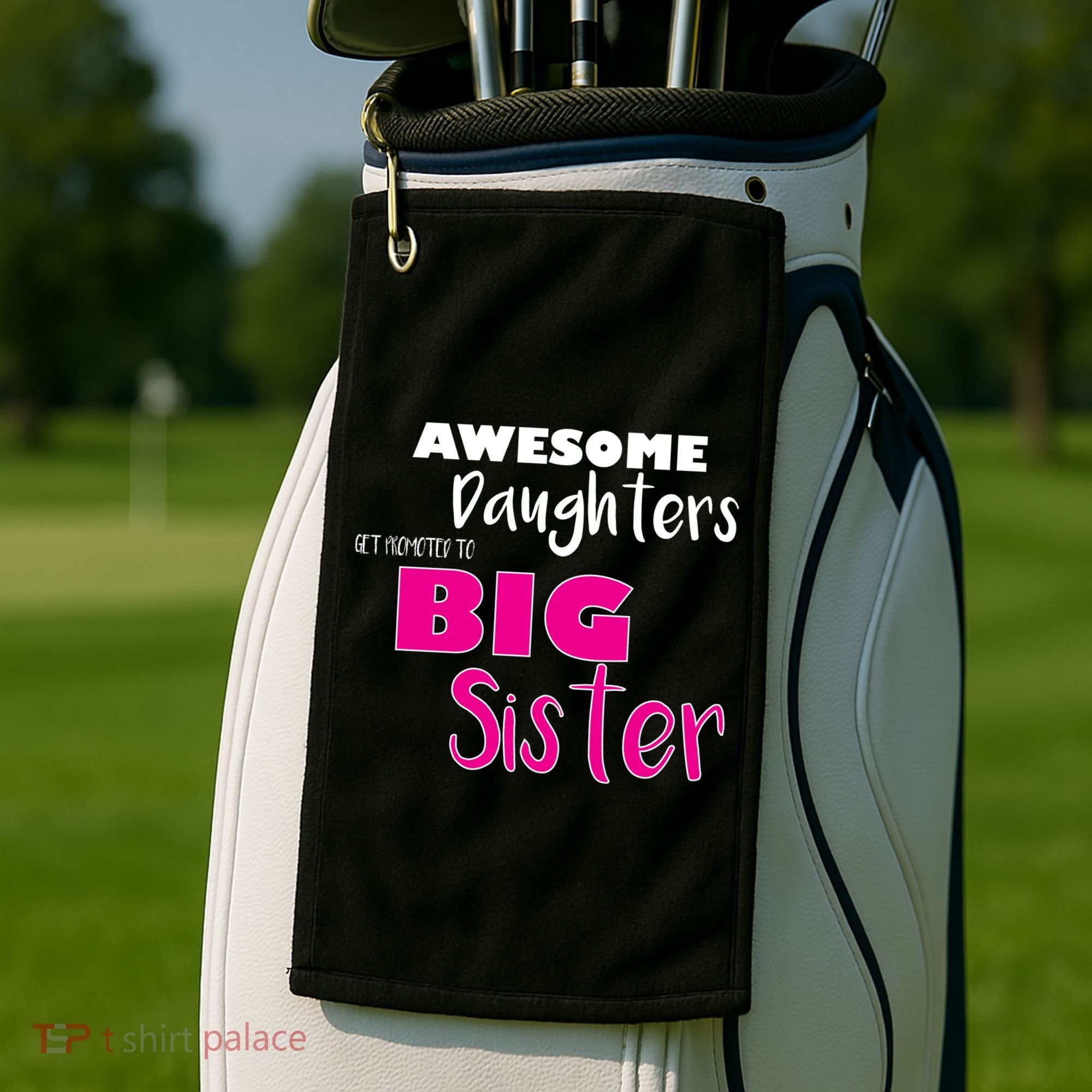Awesome Daughters Get Promoted To Big Sister Golf Towel