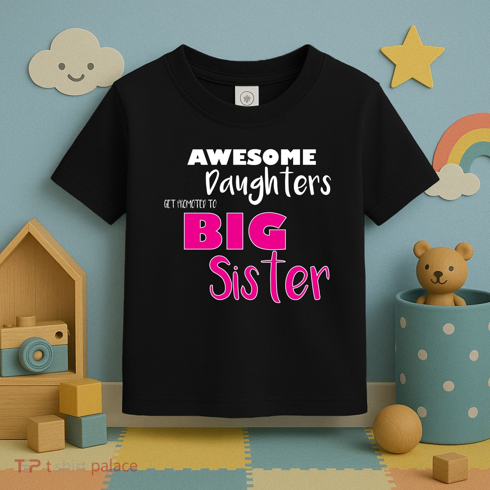 Awesome Daughters Get Promoted To Big Sister Toddler T-Shirt