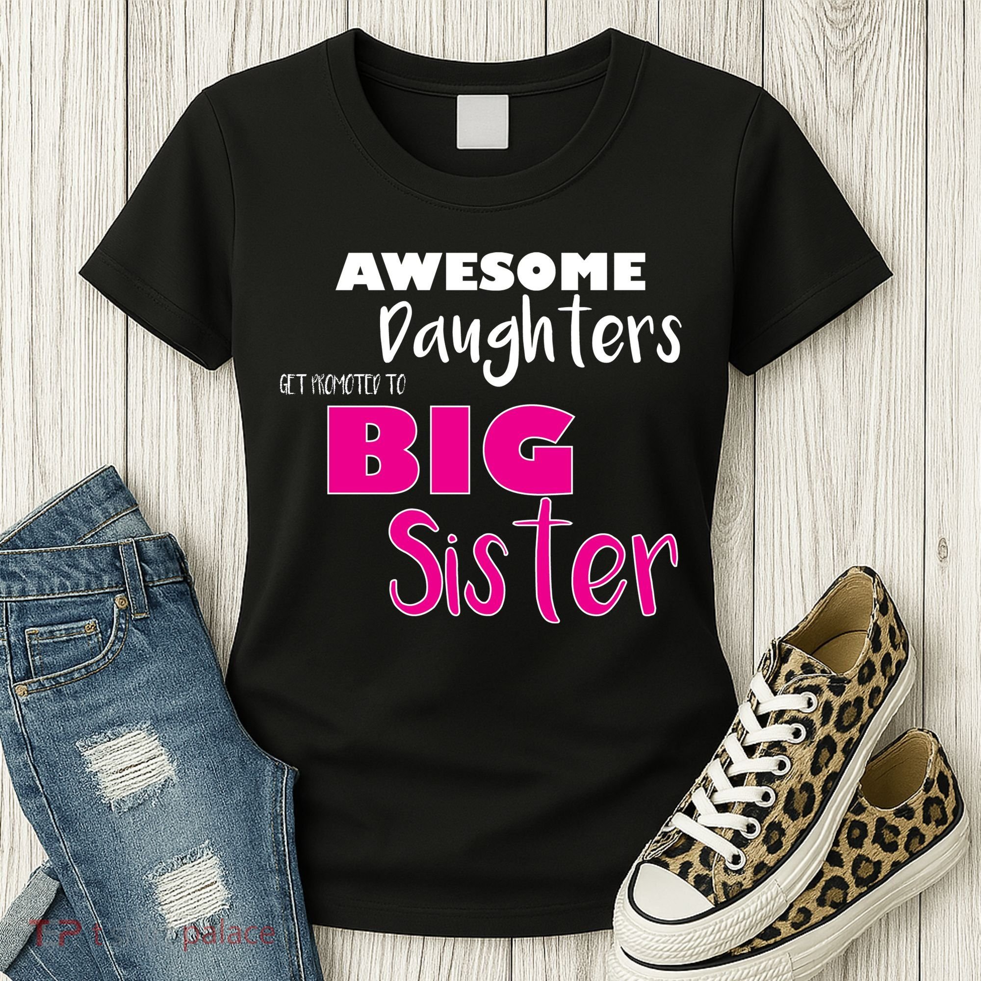 Awesome Daughters Get Promoted To Big Sister Women's T-Shirt