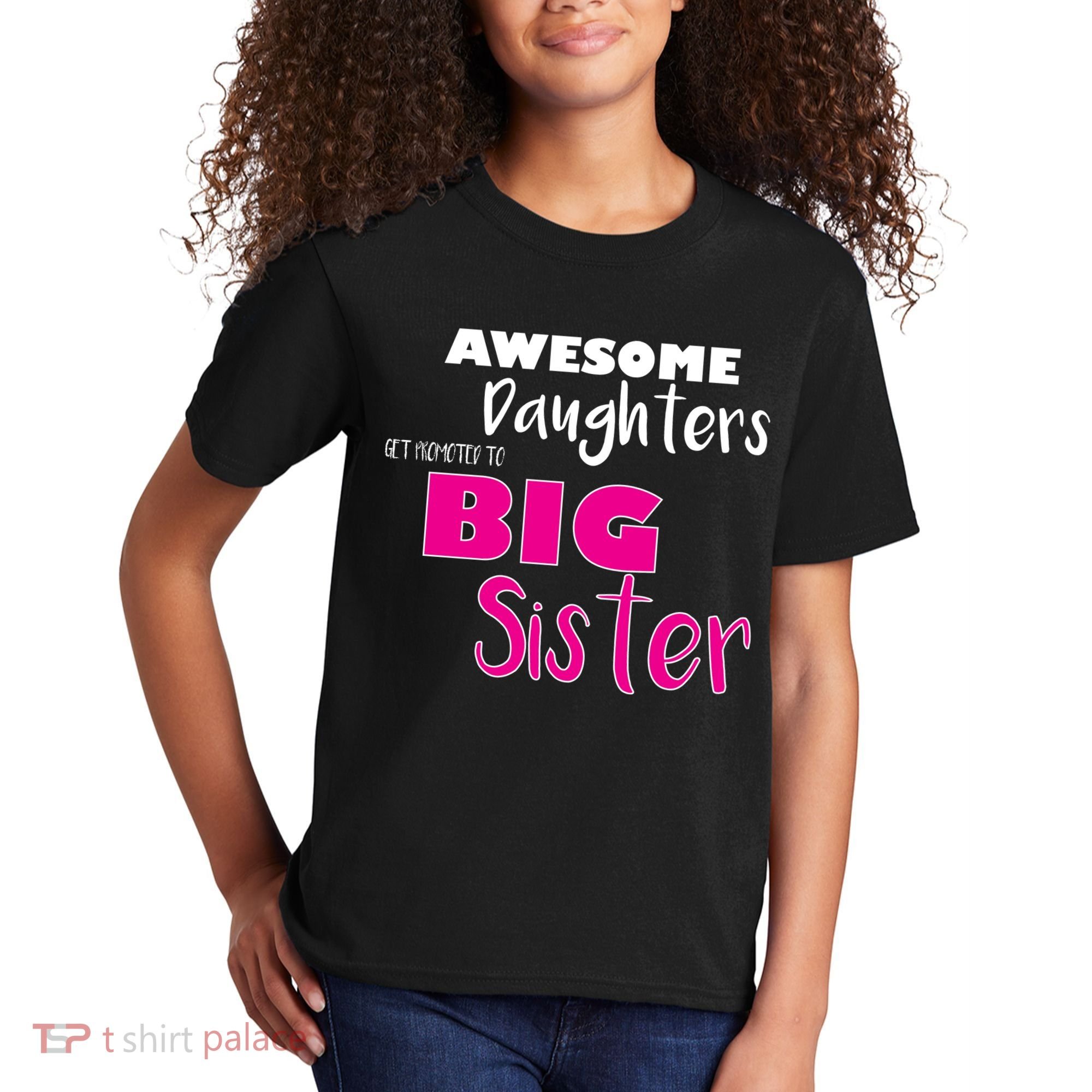 Awesome Daughters Get Promoted To Big Sister Kids T-Shirt