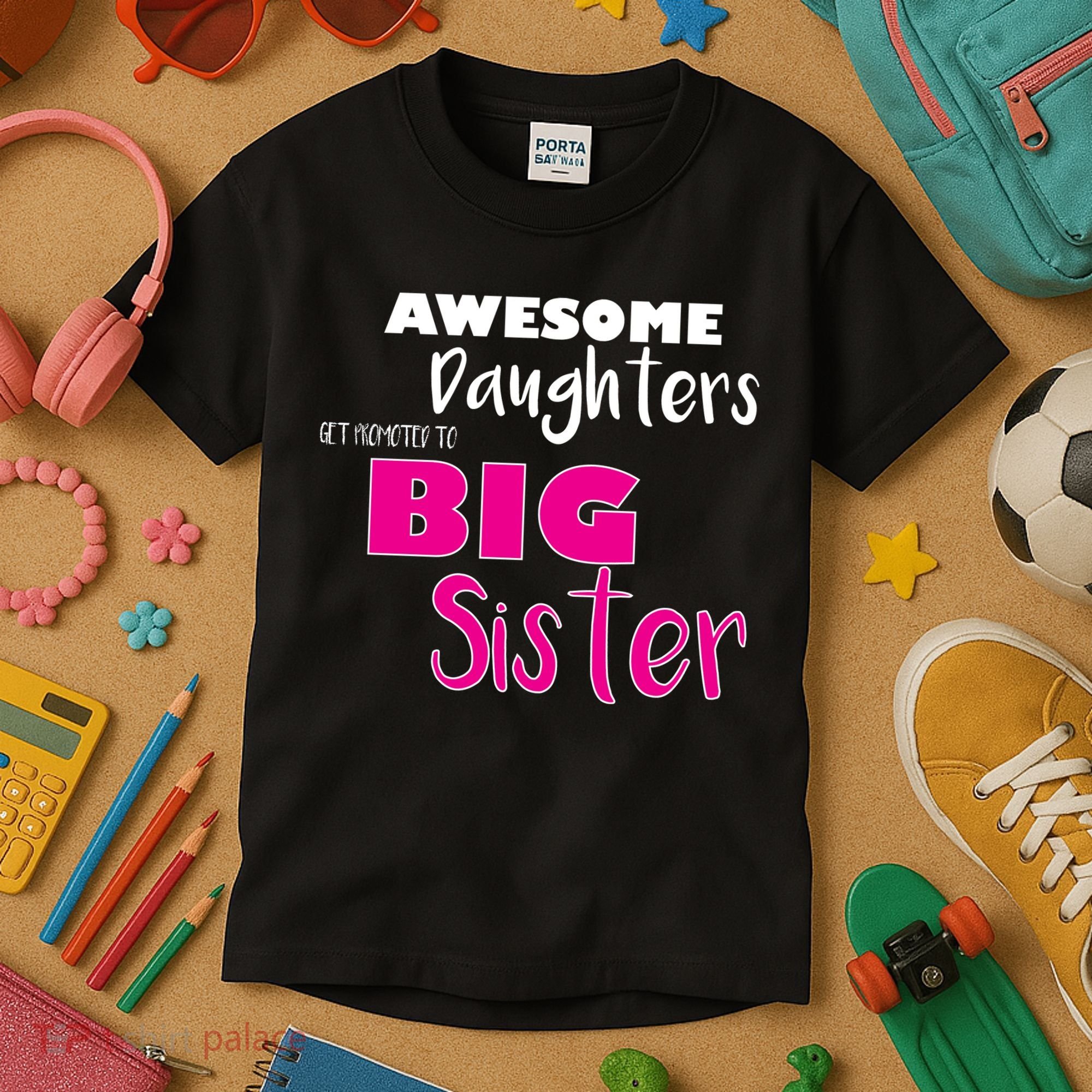 Awesome Daughters Get Promoted To Big Sister Kids T-Shirt