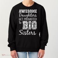 Awesome Daughters Get Promoted To Big Sisters Women's Sweatshirt thumb 0