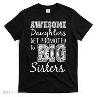 Awesome Daughters Get Promoted To Big Sisters T-Shirt thumb 0
