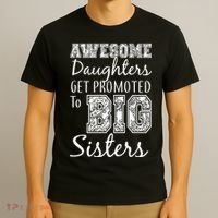 Awesome Daughters Get Promoted To Big Sisters T-Shirt thumb 3