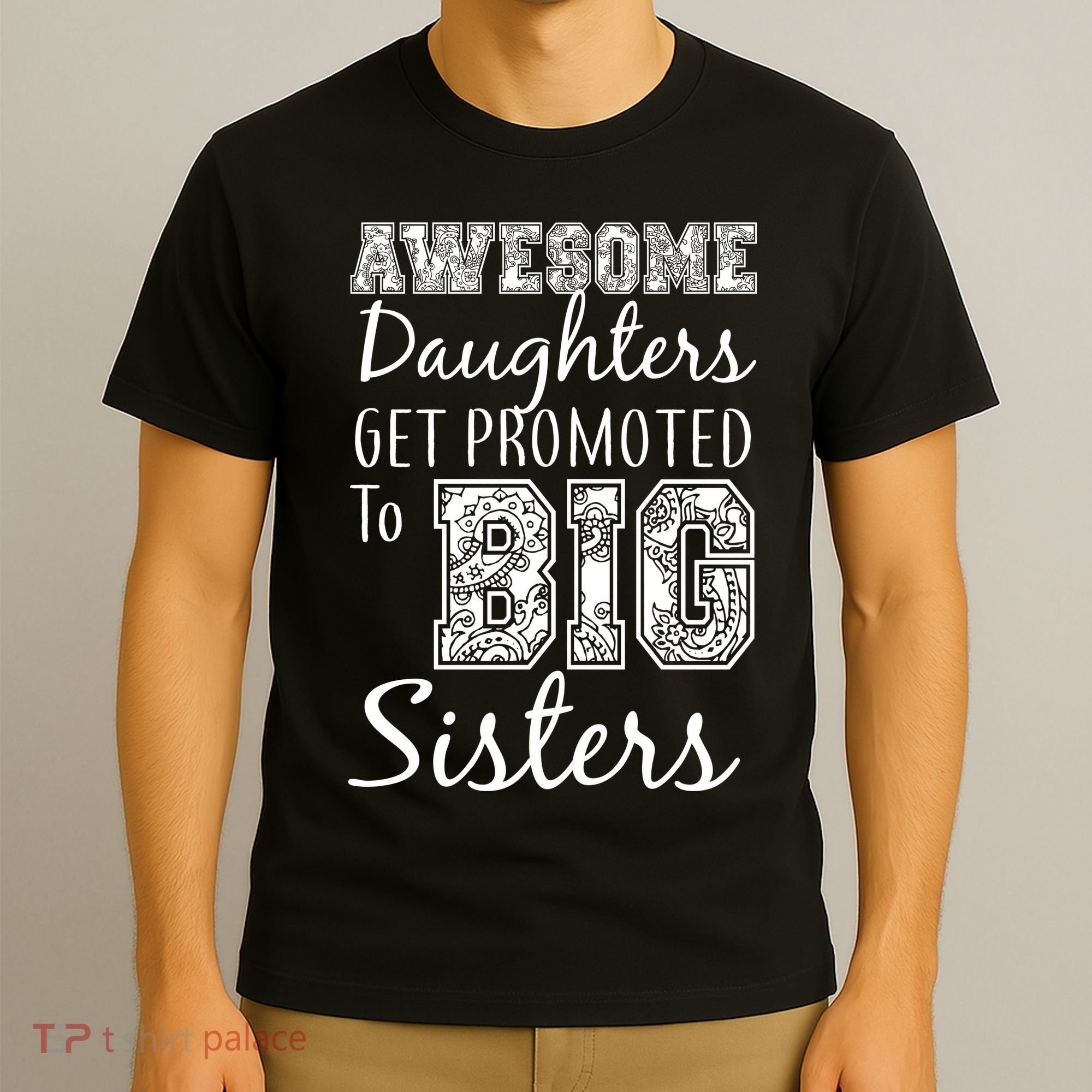 Awesome Daughters Get Promoted To Big Sisters T-Shirt