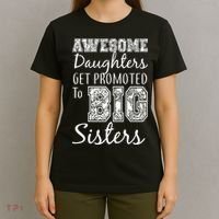 Awesome Daughters Get Promoted To Big Sisters T-Shirt thumb 4