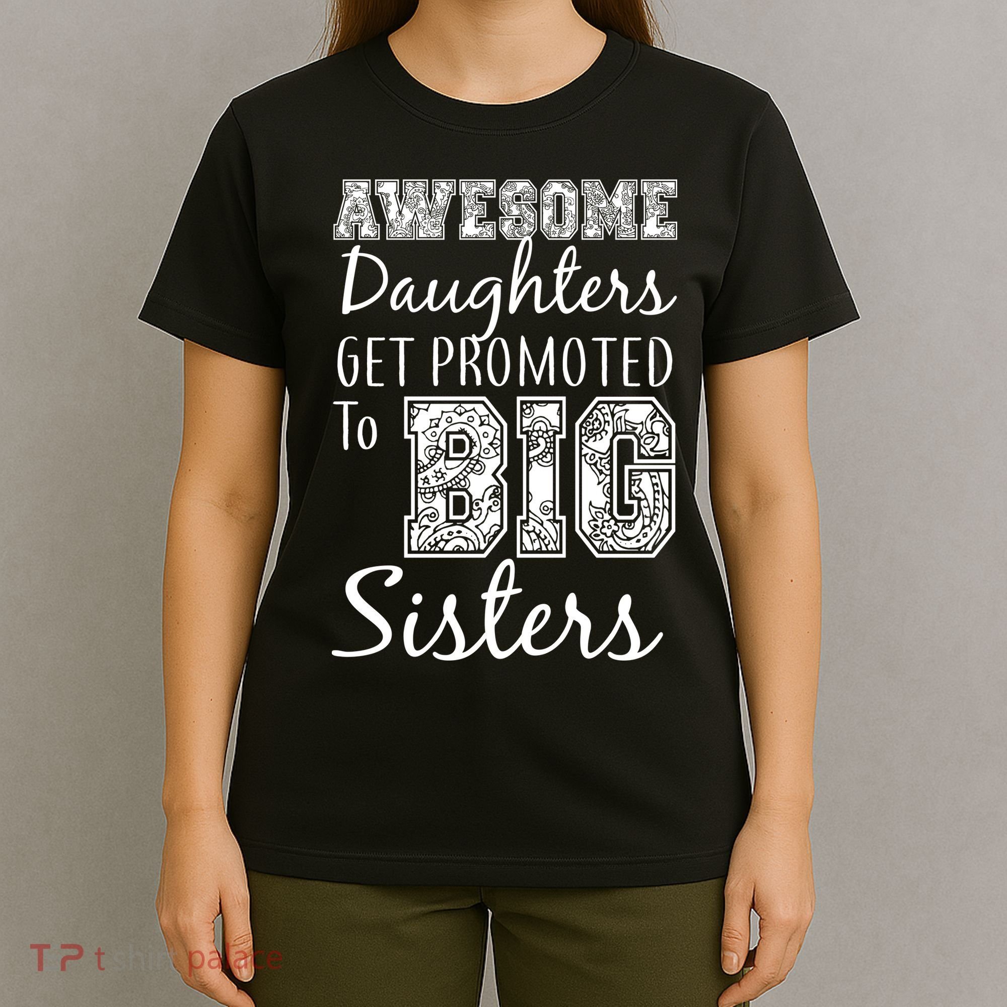 Awesome Daughters Get Promoted To Big Sisters T-Shirt