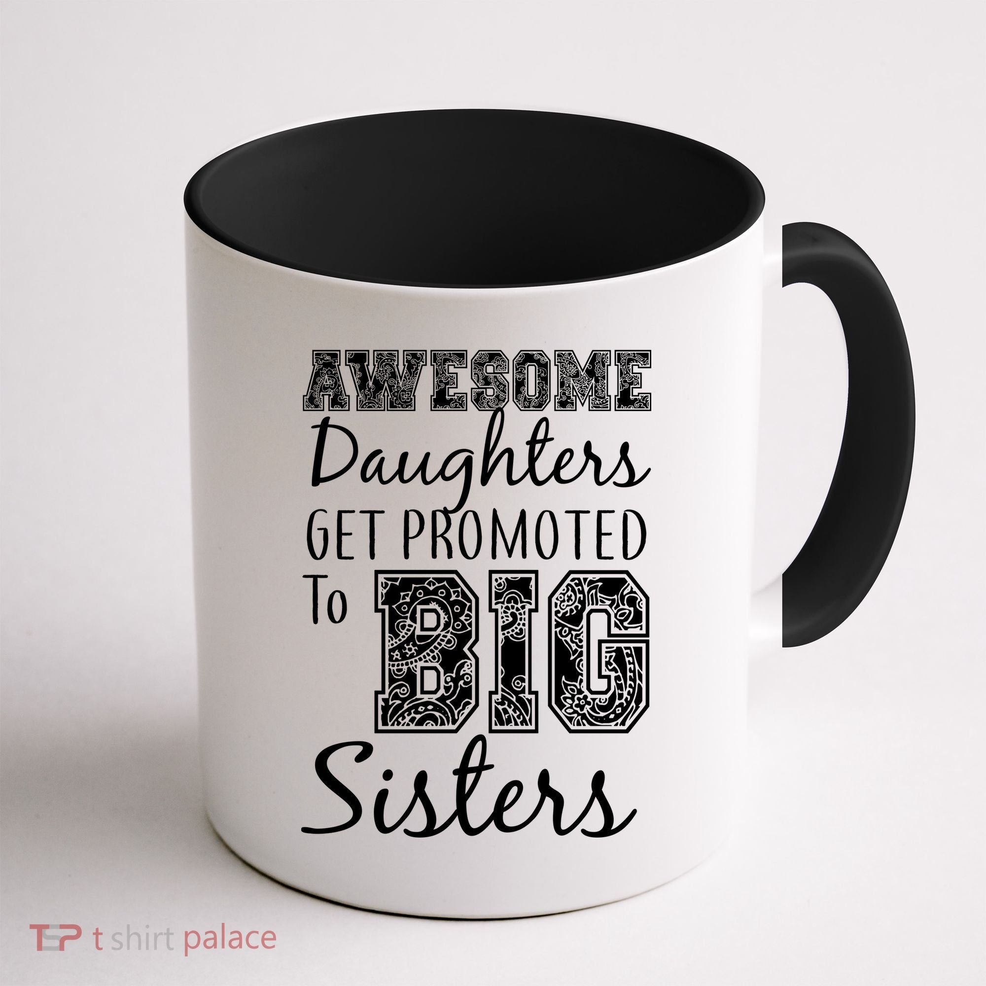 Awesome Daughters Get Promoted To Big Sisters Coffee Mug