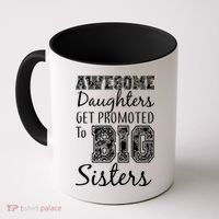 Awesome Daughters Get Promoted To Big Sisters Coffee Mug thumb 0