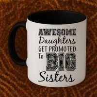 Awesome Daughters Get Promoted To Big Sisters Coffee Mug thumb 2