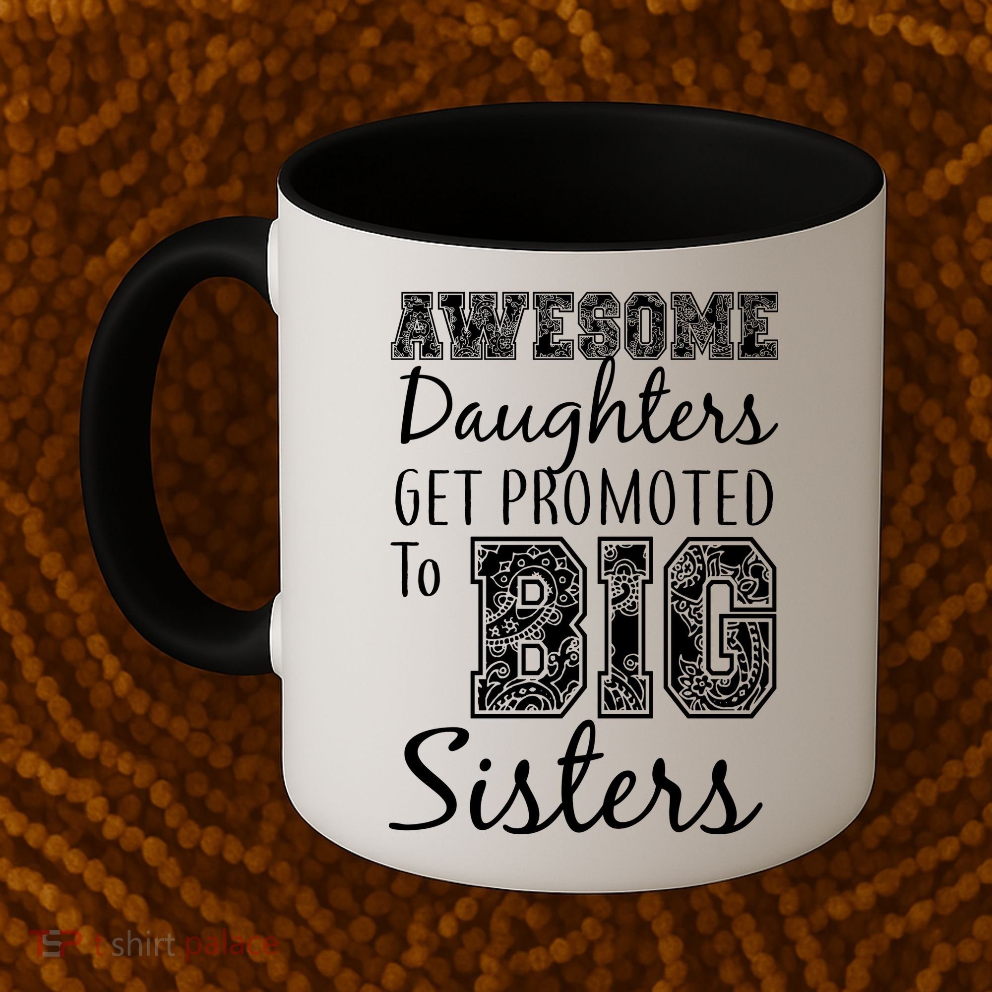 Awesome Daughters Get Promoted To Big Sisters Coffee Mug