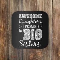 Awesome Daughters Get Promoted To Big Sisters Coaster thumb 0