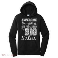 Awesome Daughters Get Promoted To Big Sisters Women's Hoodie thumb 0