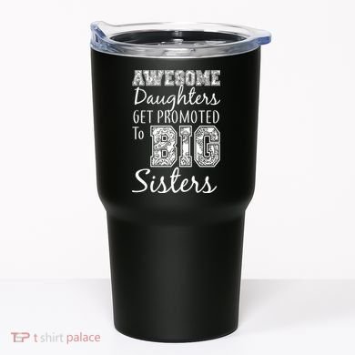 Awesome Daughters Get Promoted To Big Sisters Tumbler