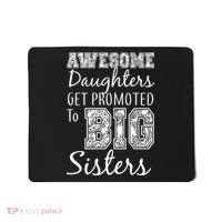 Awesome Daughters Get Promoted To Big Sisters Mousepad thumb 0
