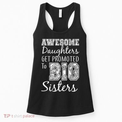 Awesome Daughters Get Promoted To Big Sisters Women's Tank Top