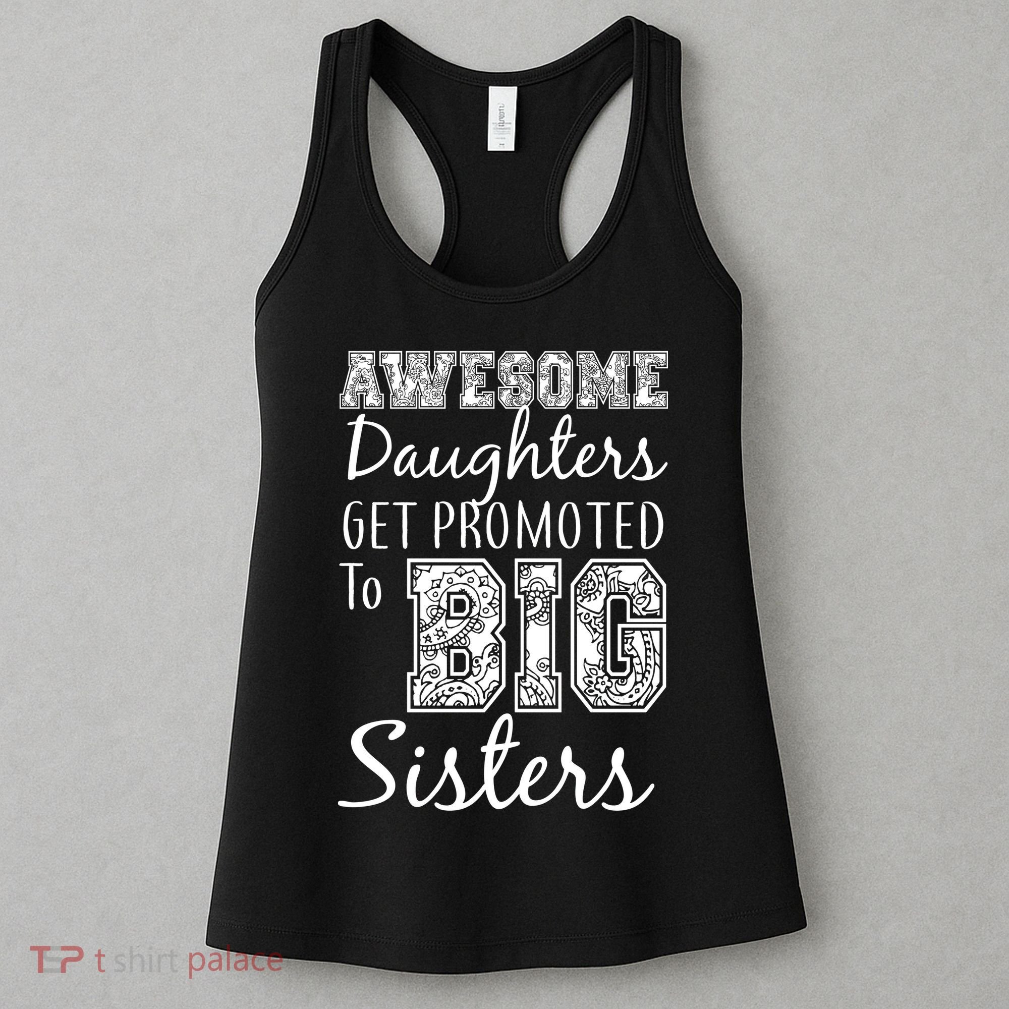 Awesome Daughters Get Promoted To Big Sisters Women's Tank Top