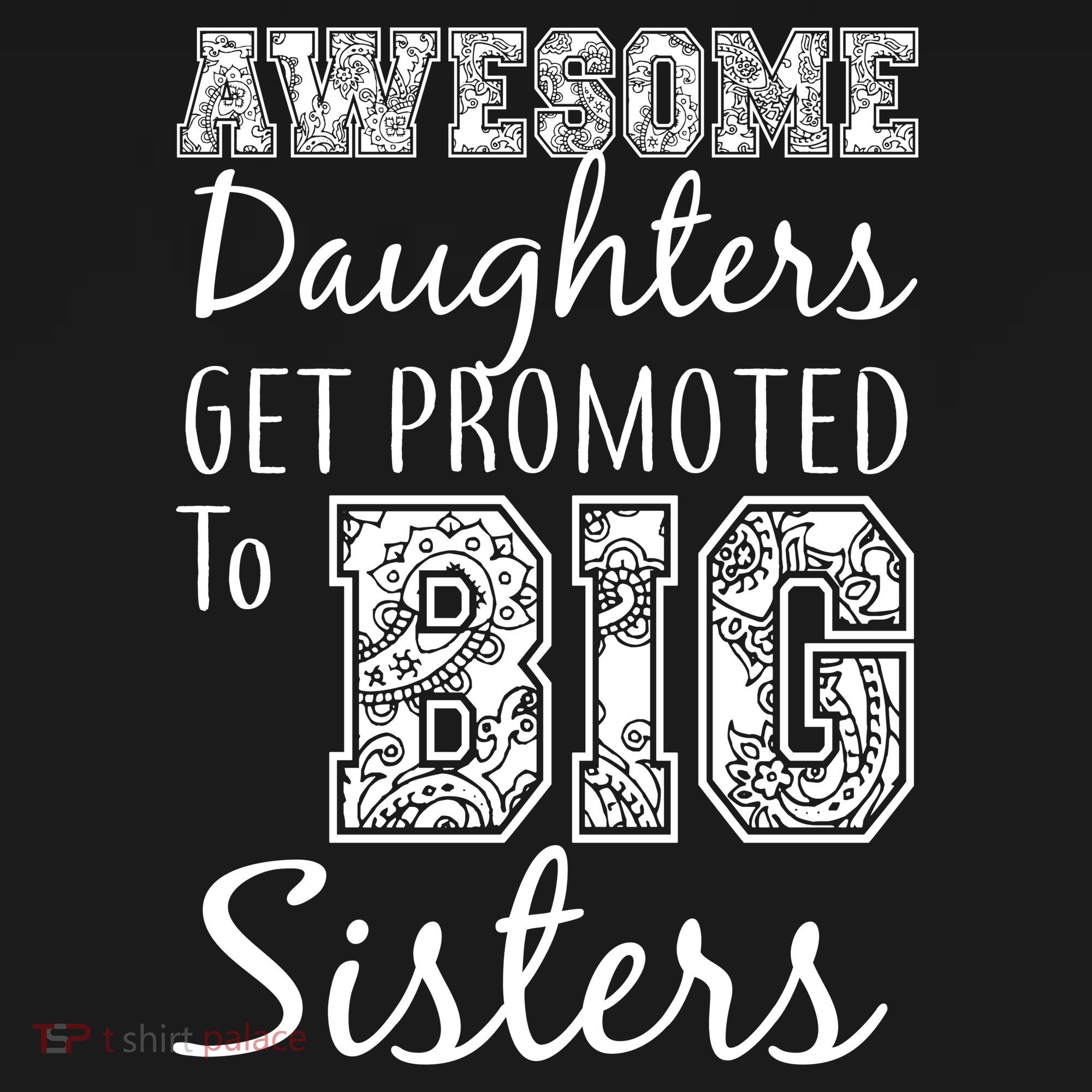 Awesome Daughters Get Promoted To Big Sisters Baby Bodysuit
