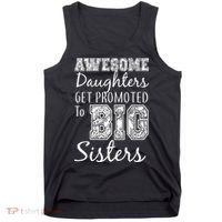 Awesome Daughters Get Promoted To Big Sisters Tank Top thumb 0