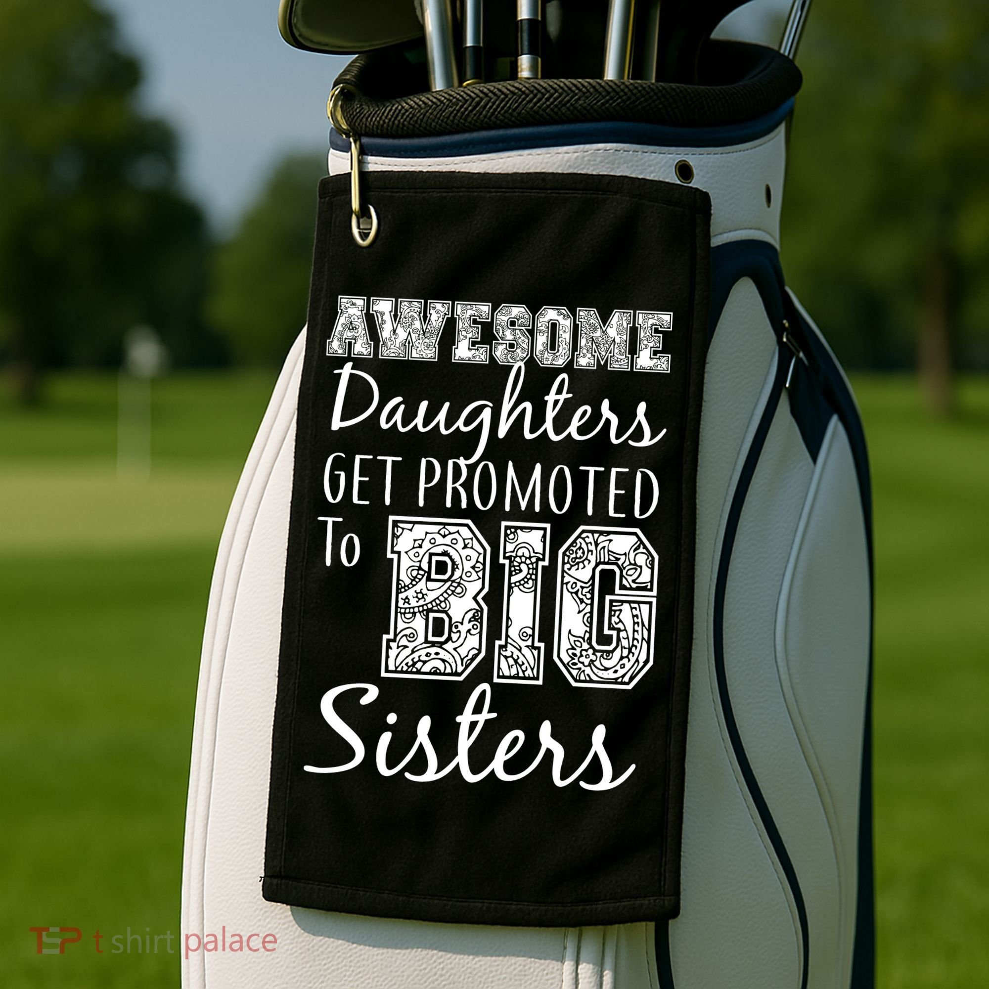 Awesome Daughters Get Promoted To Big Sisters Golf Towel