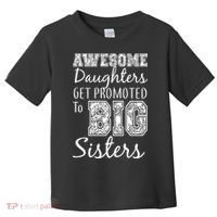 Awesome Daughters Get Promoted To Big Sisters Toddler T-Shirt thumb 0