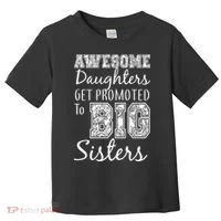Awesome Daughters Get Promoted To Big Sisters Toddler T-Shirt thumb 0