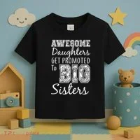 Awesome Daughters Get Promoted To Big Sisters Toddler T-Shirt thumb 3
