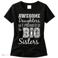 Awesome Daughters Get Promoted To Big Sisters Women's T-Shirt thumb 0