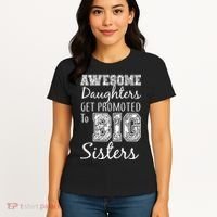 Awesome Daughters Get Promoted To Big Sisters Women's T-Shirt thumb 4