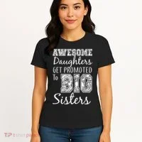 Awesome Daughters Get Promoted To Big Sisters Women's T-Shirt thumb 4