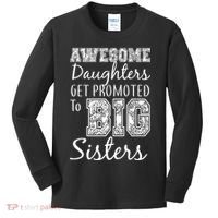 Awesome Daughters Get Promoted To Big Sisters Kids Long Sleeve Shirt thumb 0