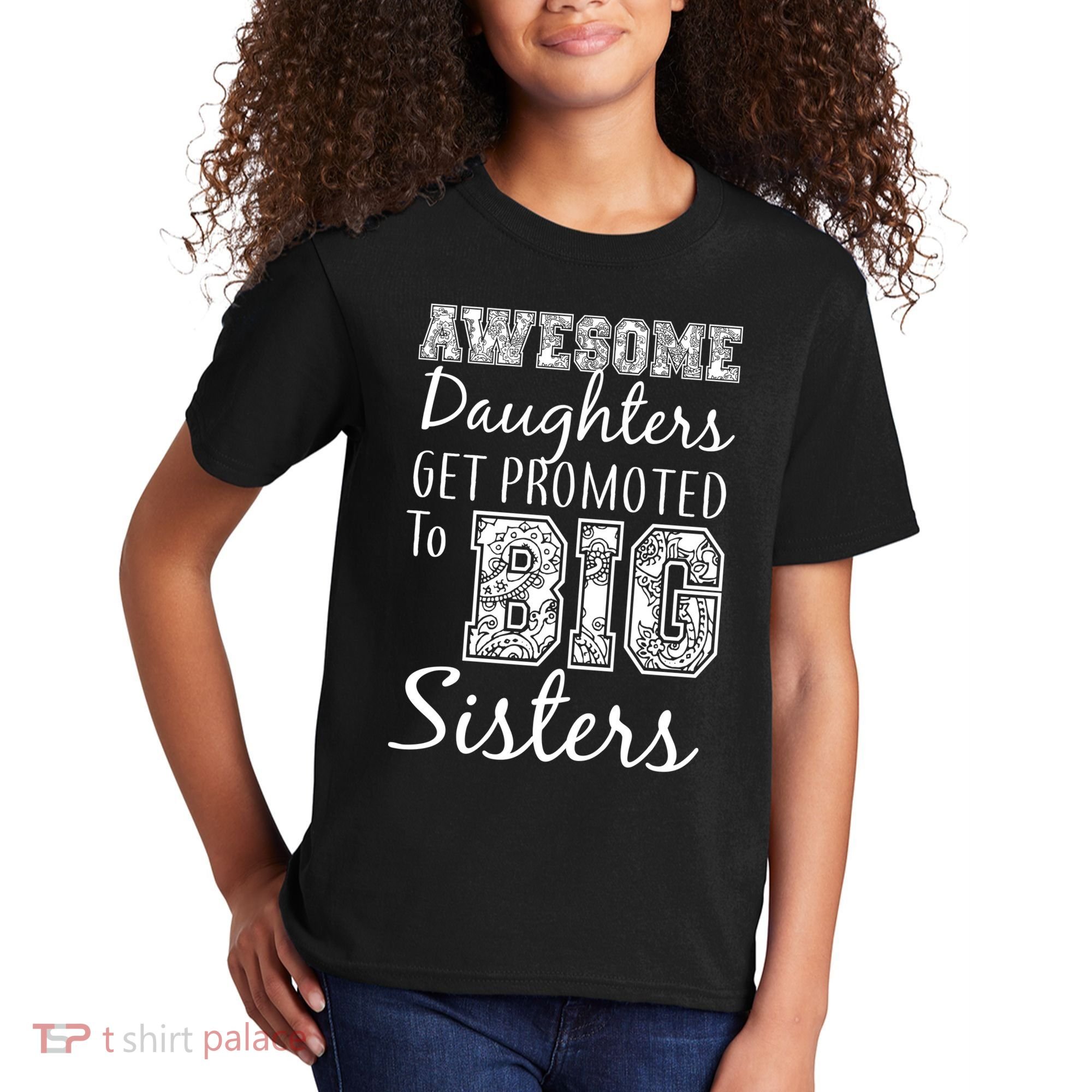Awesome Daughters Get Promoted To Big Sisters Kids T-Shirt