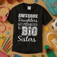 Awesome Daughters Get Promoted To Big Sisters Kids T-Shirt thumb 3