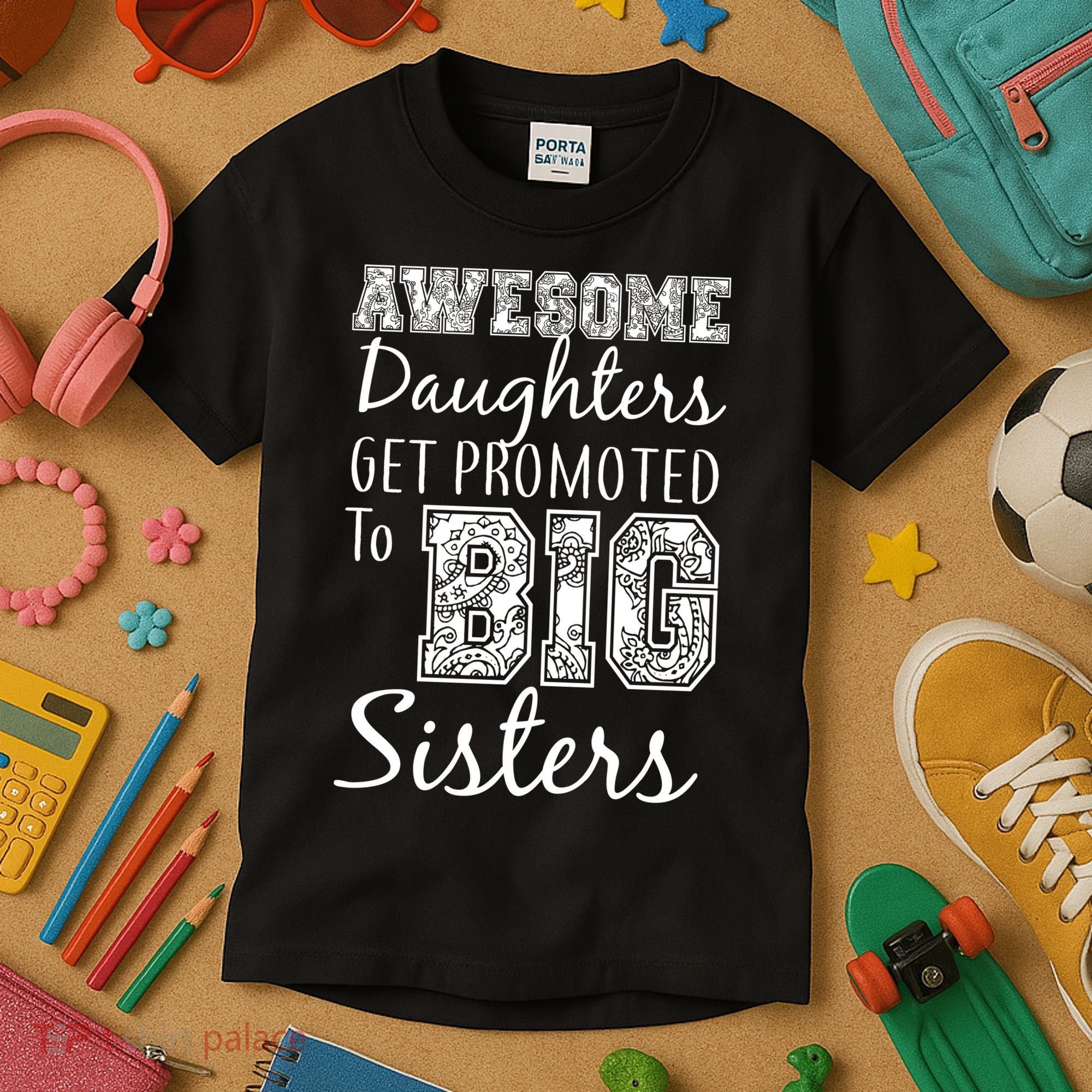 Awesome Daughters Get Promoted To Big Sisters Kids T-Shirt