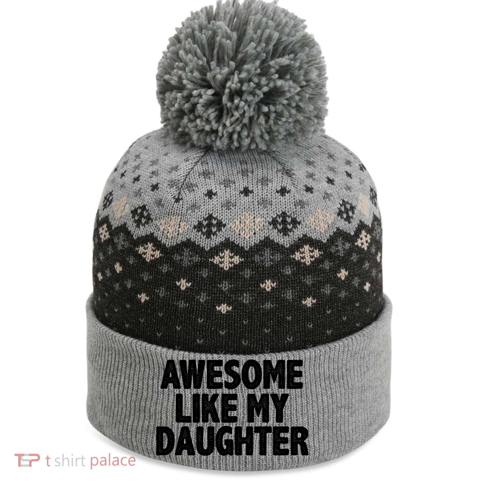 Awesome Like My Daughter The Baniff Cuffed Pom Beanie