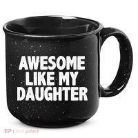 Awesome Like My Daughter 15oz Campfire Ceramic Mug thumb 0