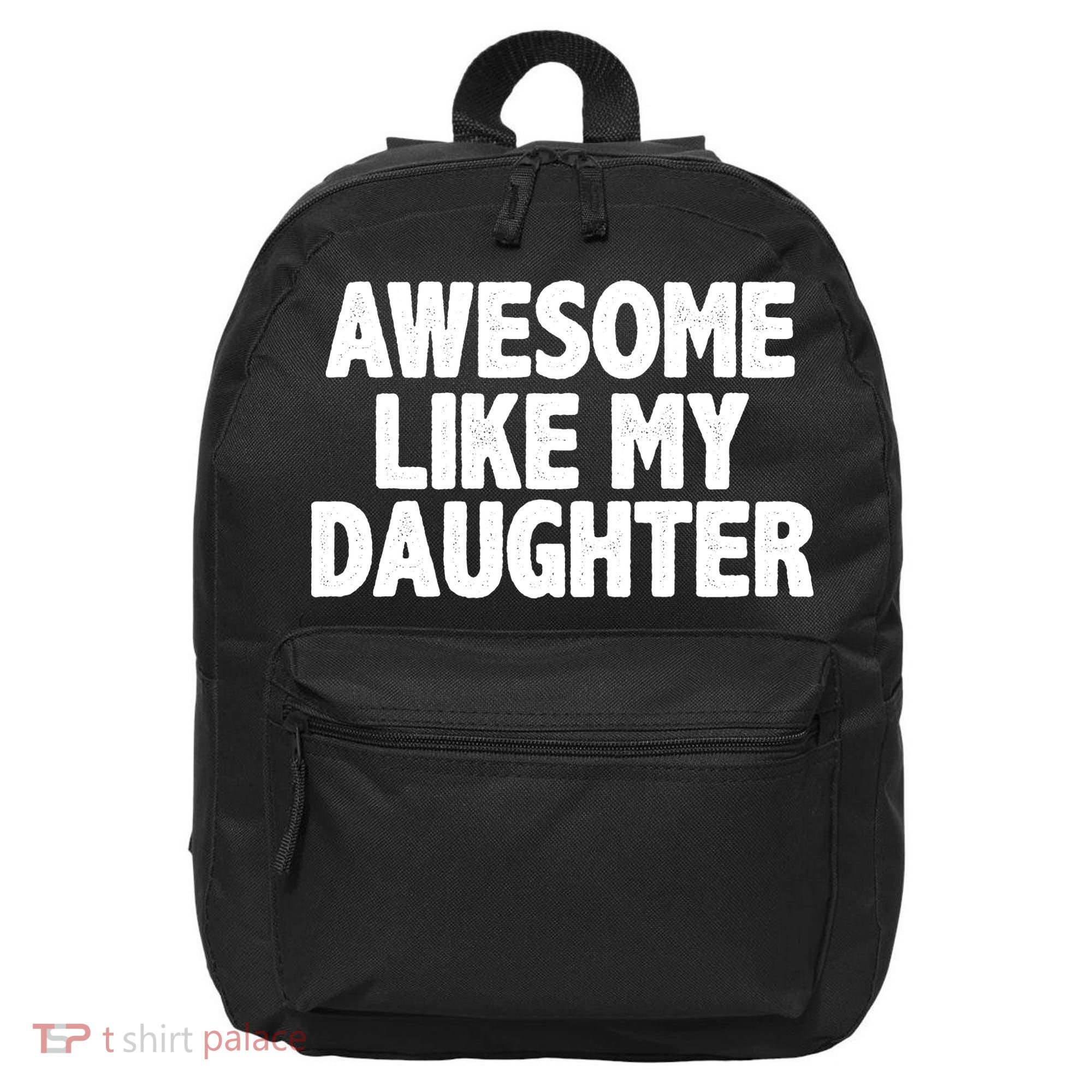 Awesome Like My Daughter 16 in Basic Backpack